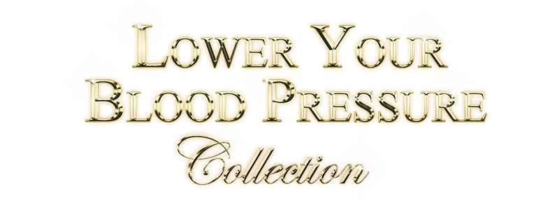 Lower Your Blood Pressure collection in Gold on Black
